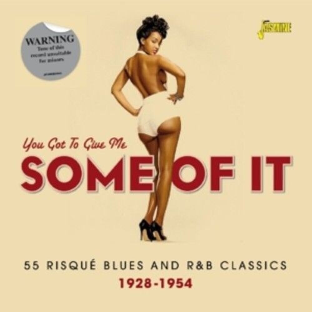 You Got to Give Me Some of It - You Got to Give Me Some of It: 55 Risque